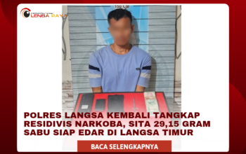 Polres Langsa Kembali Tangkap Residivis Narkoba, Sita 29,15 Gram Sabu Siap Edar di Langsa Timur